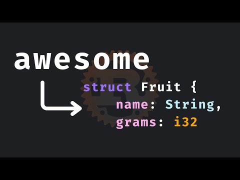 33: Structs are awesome in Rust