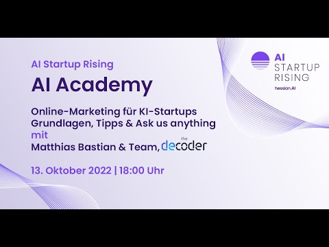 AI Academy 06/2022: Matthias Bastian, thedecoder, "Online Marketing für KI-Startups"