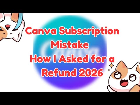 Canva Subscription Mistake |  How I Asked for a Refund