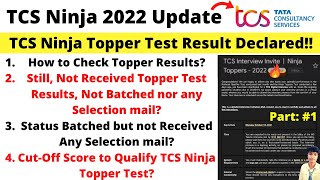 🔴TCS Ninja 2022 Topper Test Result Announced | Candidates Batched | Not Received any Mail & Batched?