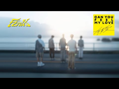 FEniX《有多愛 Can You Feel My Love》 Official Teaser 擢日版