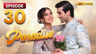 Paradise Episode 30 - Iqra Aziz & Shuja Asad - Express TV