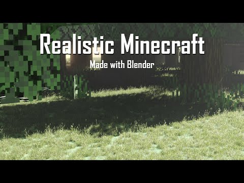 Realistic Minecraft (Made with Blender)