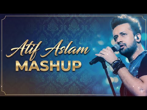Atif Aslam Mashup  | Dil Diyan Gallan | Tera Hone Laga Hoon |