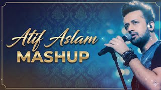 Atif Aslam Mashup  | Dil Diyan Gallan | Tera Hone Laga Hoon |