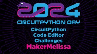 CircuitPython Code Editor Design Challenges #CircuitPythonDay2024 #adafruit