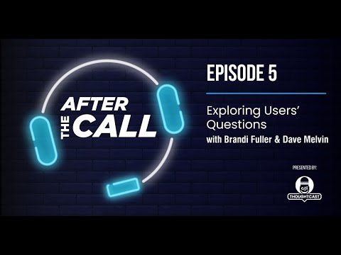 After the Call Ep. 5 | Exploring Users' Questions