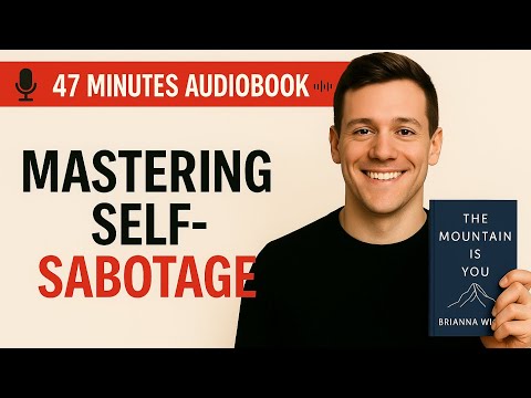 Full Audiobook: Stop Holding Yourself Back – The Mountain Is You 