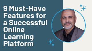 9 Must Have Features for a Successful Online Learning Platform