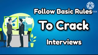 Follow basic rules to crack interviews | rules for passing job interview | Interview Tips