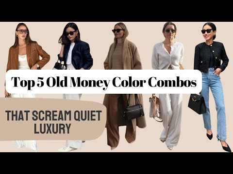 Top 5 Old Money Color Combos That Scream Quiet Luxury!!!