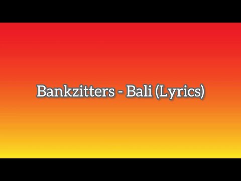 Bankzitters - Bali (Lyrics)