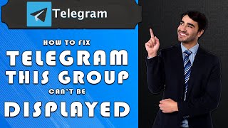 How to fix Telegram this group can't be displayed (2025)