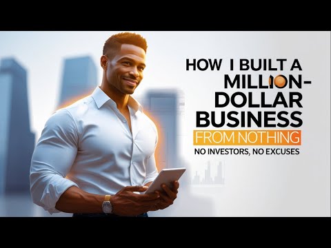 How I Built a Million-Dollar Business from Nothing | No Investors, No Excuses