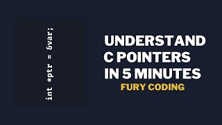 Understand C Pointers in 5 Minutes | Fury Coding