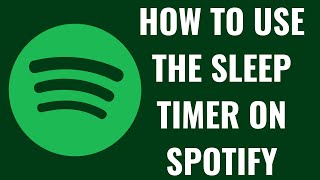 How to Use the Sleep Timer on Spotify