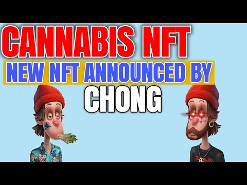 Cannabis NFT -  New NFT announced by Chong