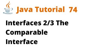 Java Tutorial 74 - Interfaces 2/3 The Comparable Interface