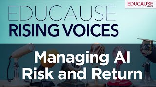 Managing AI Risk and Return | The Rising Voices Podcast