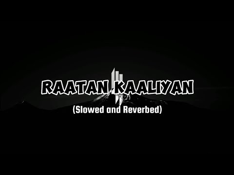 Raatan Kaaliyan (Slowed x Reverb) | Full Song | Bob Harley