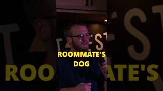 Roommate's Dog  #standupcomedian #standupcomedy #standupfeaturing #standupshow #funny #jokes