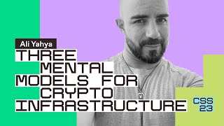 3 mental models for crypto infrastructure | Ali Yahya