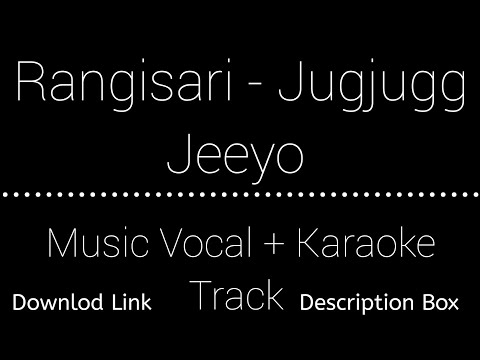 RangiSari JugJuggJeeyo| Vocals Music + Karaoke Track | Download Link | Description Box 👇 | Check Out