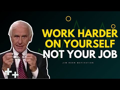 Jim Rohn Motivation - Work Harder On Yourself Not Your Job