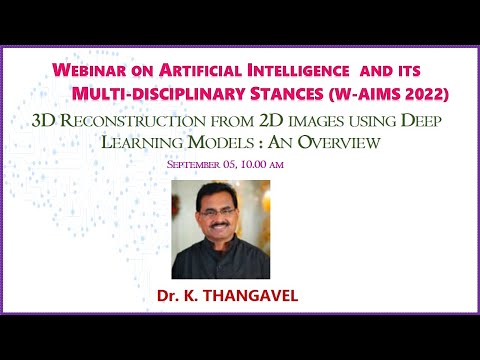 W-AIMS 2022 Day 1 Session 1: 3D Reconstruction from 2D images using Deep Learning Models:An Overview