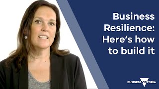 Business resilience: Here's how to build it