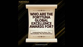 Who Are the Forttuna Global Excellence Awards For? | Changemakers & Impact Leaders 🌍🚀