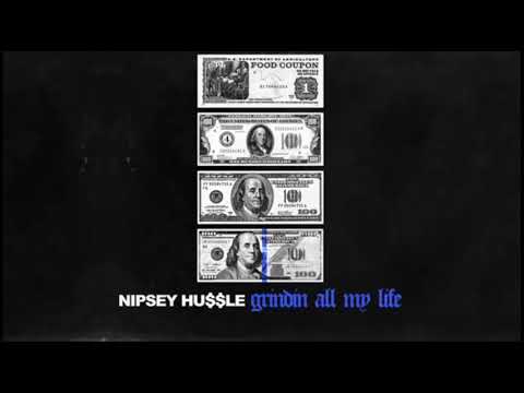 Nipsey Hussle - Grindin' All My Life (Extra Clean)