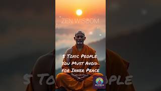 5 Toxic People You Must Avoid for Inner Peace #buddha #motivation #zenwisdom #calm #mindset #success