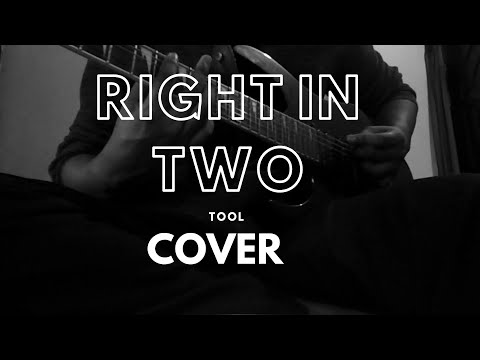 Tool - Right In Two | GUITAR COVER
