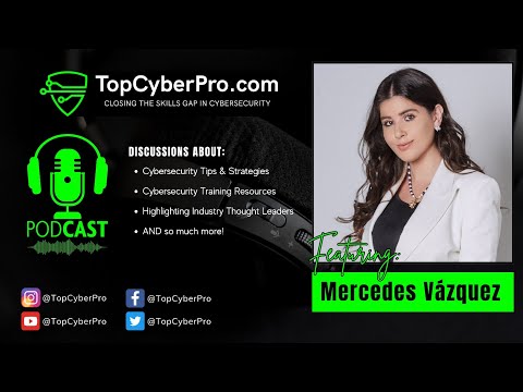 Cyber Leadership Discussion with Mercedes Yazquez