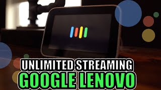 UNLIMITED STREAMING WITH GOOGLE LENOVO