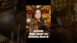 IVE 아이브 'REBEL HEART' MV (Animation Shorts 3) #Shorts #fyp #ai #StableDiffusion
