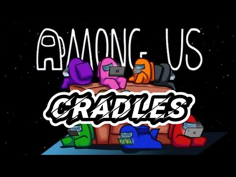 Among Us X Cradles