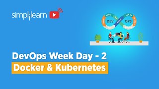 DevOps Week Day - 2 | Docker And Kubernetes Full Course | DevOps Tools | DevOps | Simplilearn