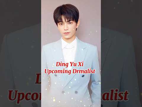 Ding Yu Xi Upcoming Drama List.  #shorts