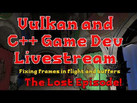 C++ and Vulkan Game Dev - The Lost Episode! Trying to fix buffers again.