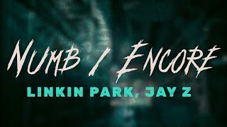 Linkin Park, JAY-Z - Numb / Encore / Lyrics