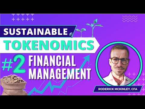 SUSTAINABLE TOKENOMICS #2: designing for good financial management