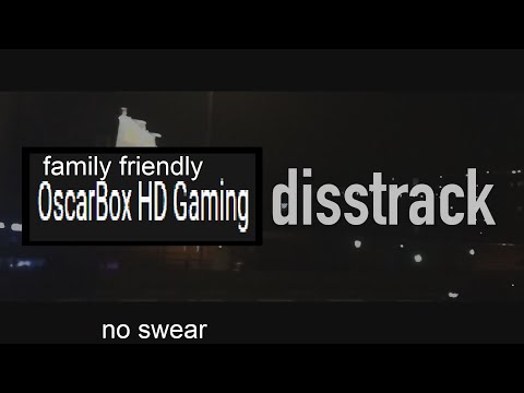 Family Friendly Oscarbox Disstrack (NO SWEAR!!)