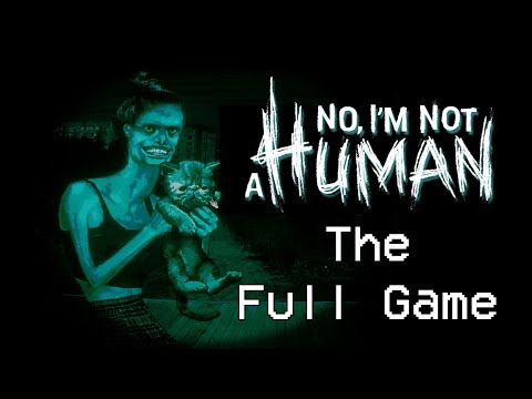 No, I'm Not a Human (Full Game - Secret Ending)