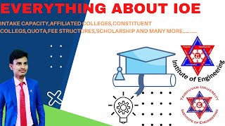 Everything About Institute Of Engineering(IOE)|Intake capacity, Fee structure, Quota, Scholarship.