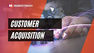 Customer Acquisition - Meaning, Cost, Strategies, Ideas and Exampls of Brands (Marketing video 227)