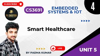 5.4 Smart Healthcare | ES & IoT | CS3691 | Anna university R2021 Tamil