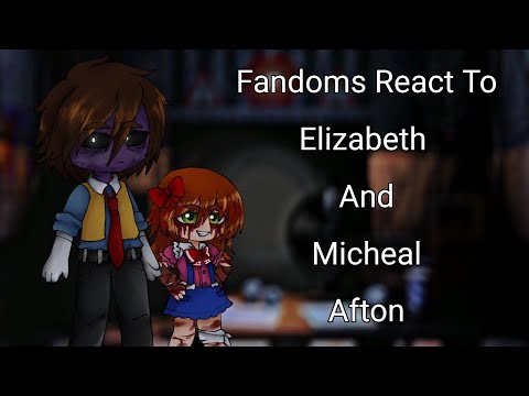 Fandoms React To Elizabeth And Micheal Afton (Fnaf)
