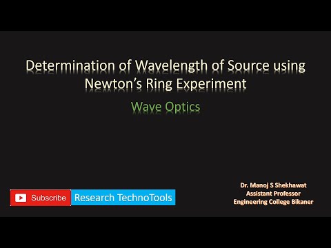 Lecture #3: How to determine wavelength of the source with the help of Newton's ring exp